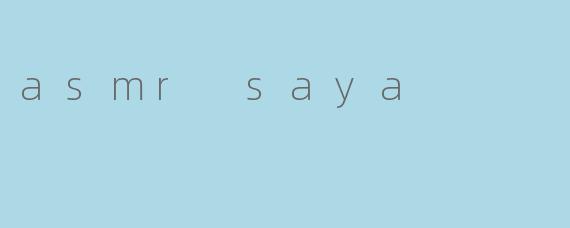 asmr saya